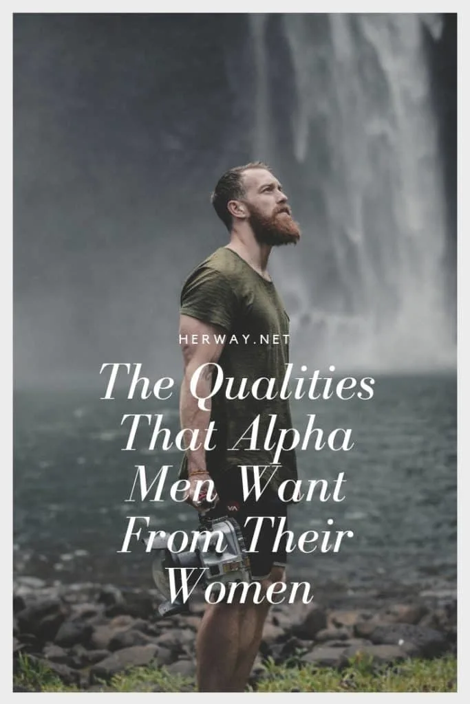 The Qualities That Alpha Men Want From Their Women