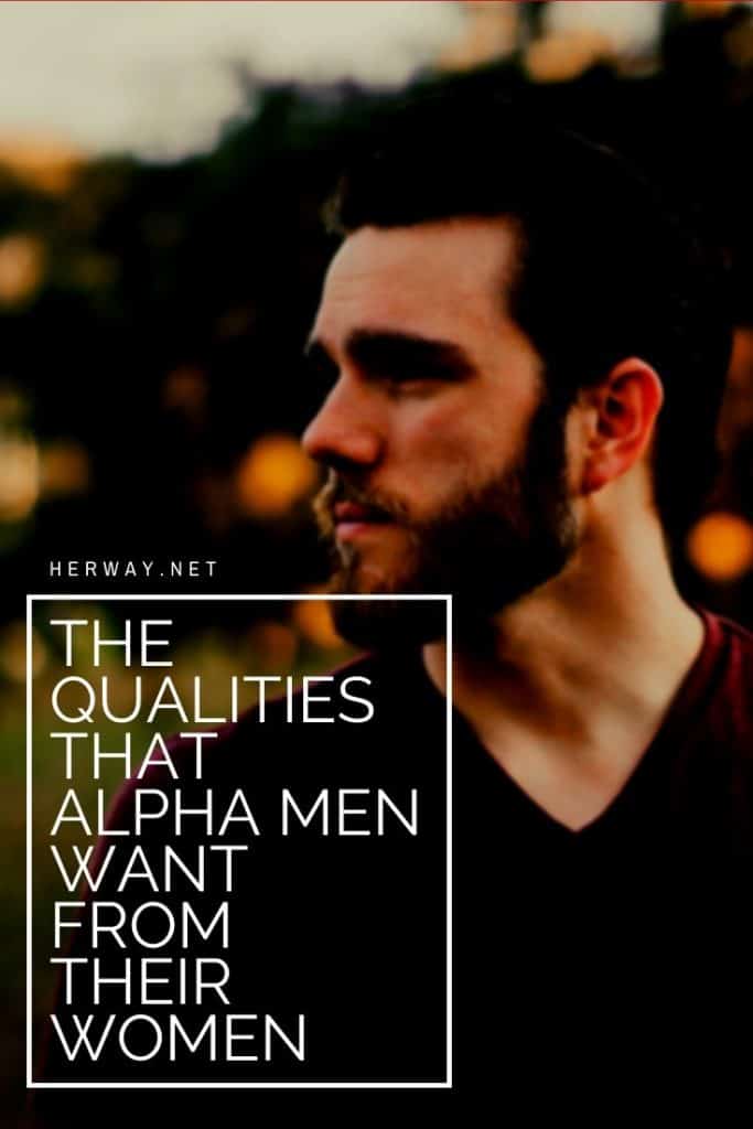 The Qualities That Alpha Men Want From Their Women