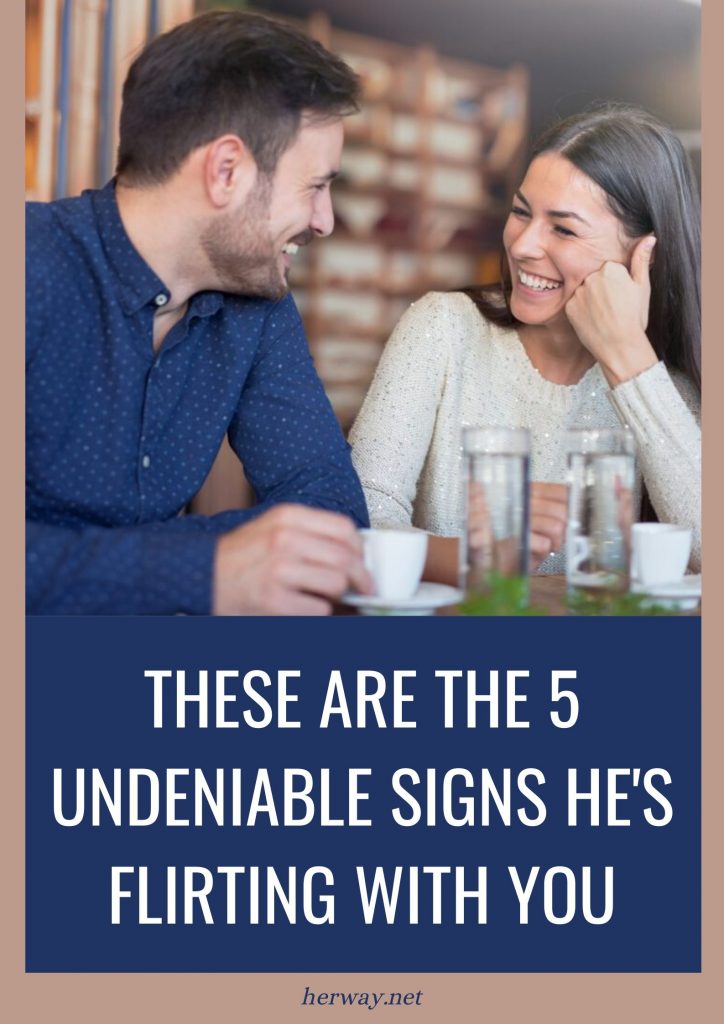 These are the 5 UNDENIABLE Signs He's Flirting With You