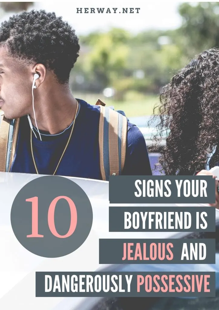 10 Signs Your Boyfriend Is Jealous And Dangerously Possessive