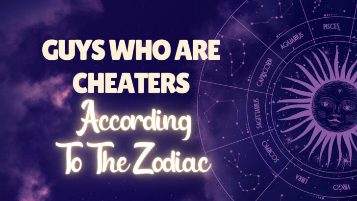 Cheater or a Faithful Guy? Find out Based on His Zodiac Sign