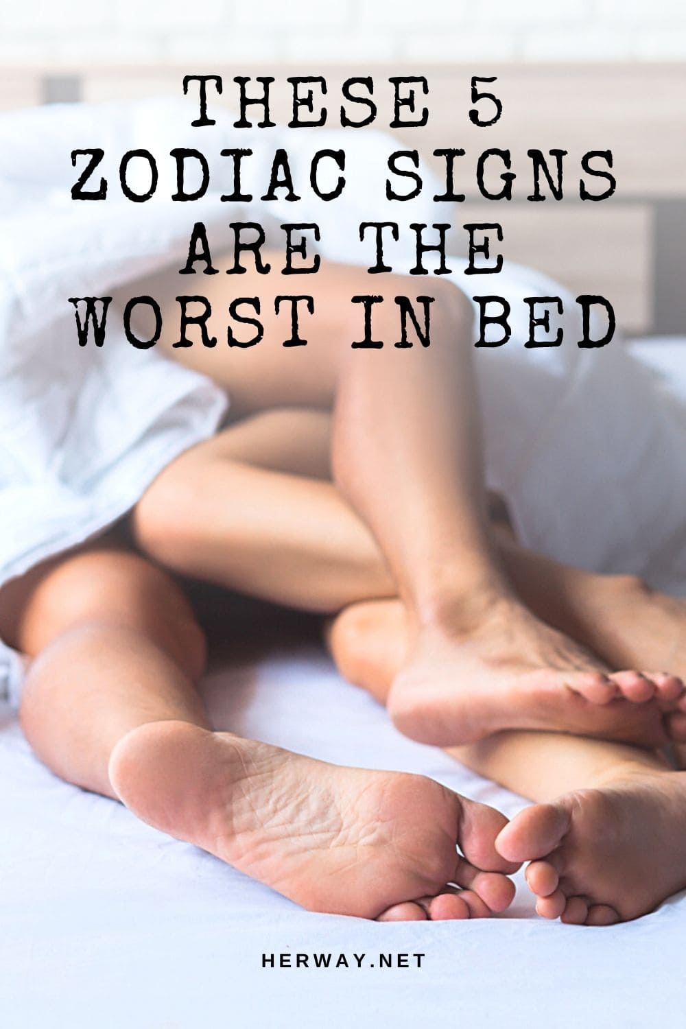 These 5 Zodiac Signs Are The Worst In Bed