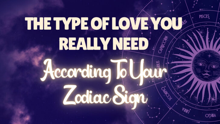 12 Zodiaci e il tipo di amore di cui hanno davvero bisogno secondo il loro segno zodiacale