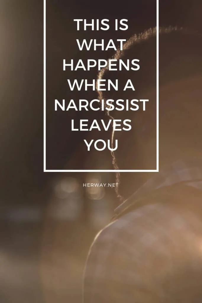 This Is What Happens When A Narcissist Leaves You