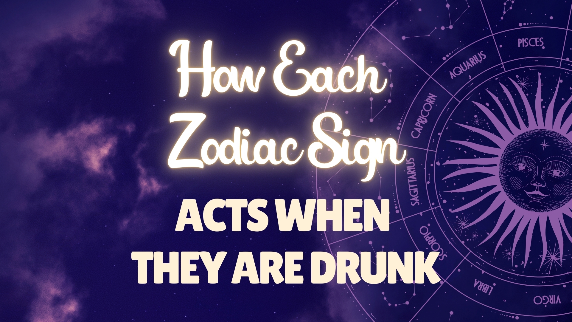 how each zodiac acts when drunk