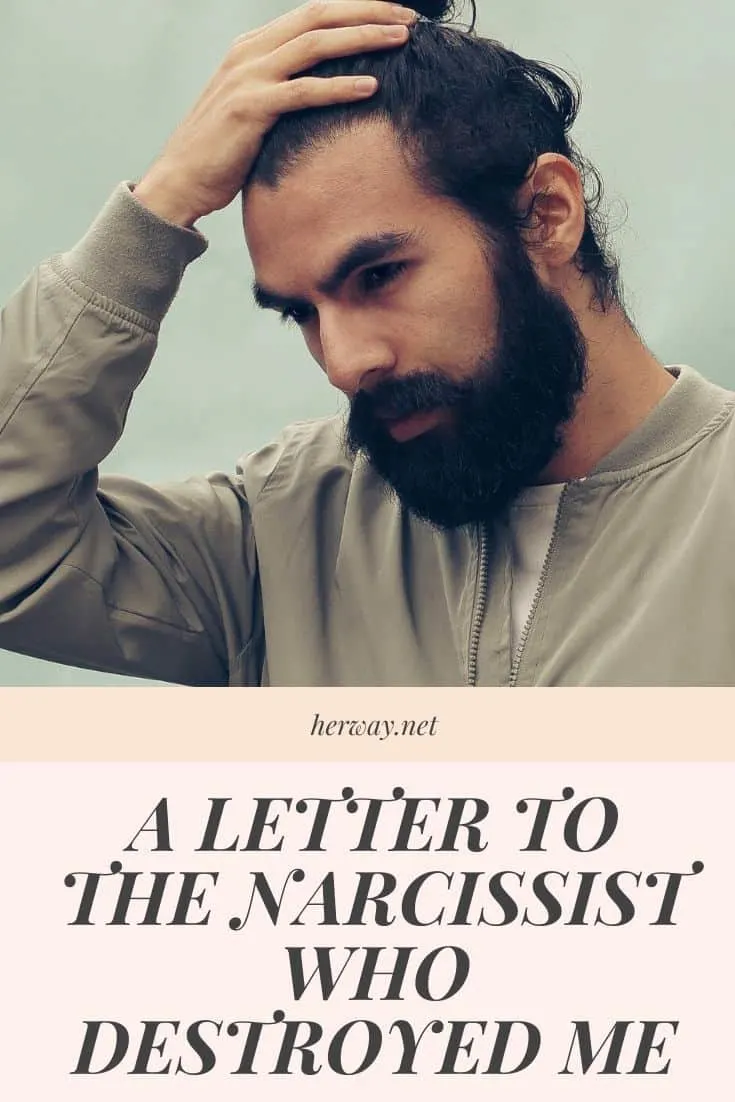 A Letter To The Narcissist Who Destroyed Me
