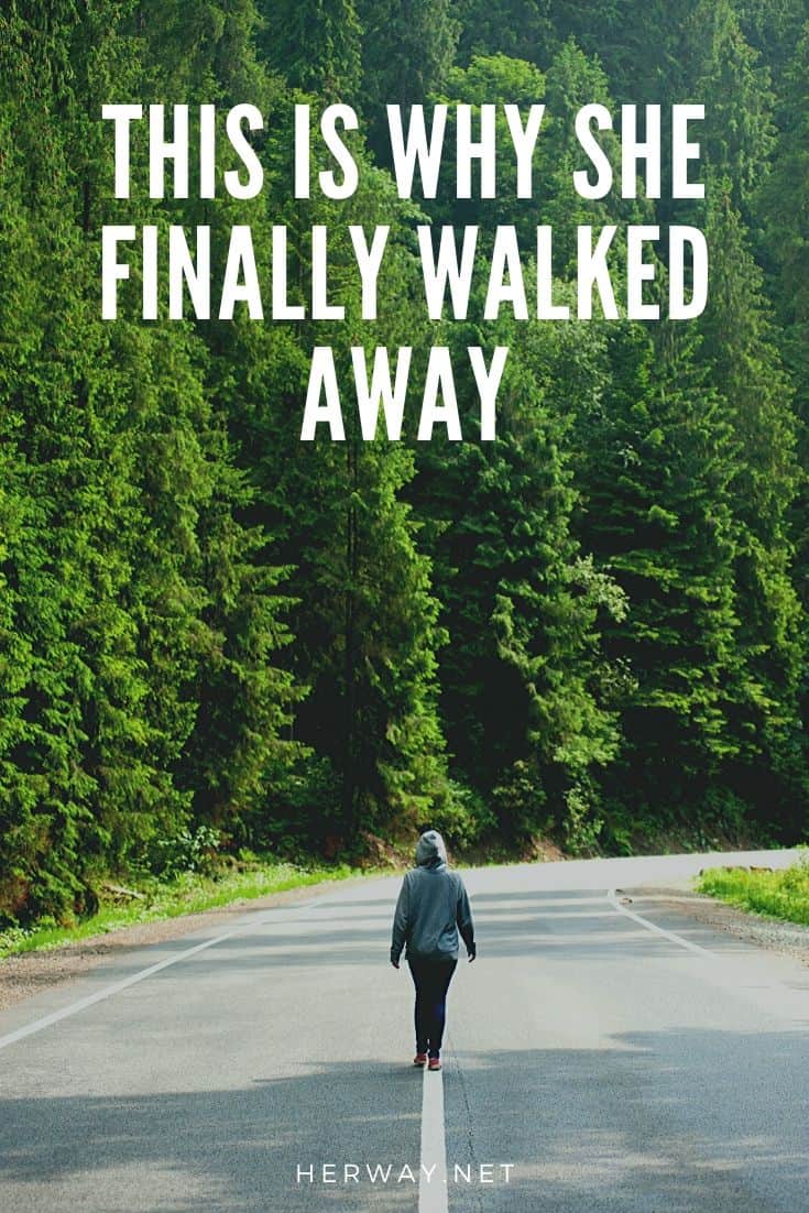 This Is Why She Finally Walked Away