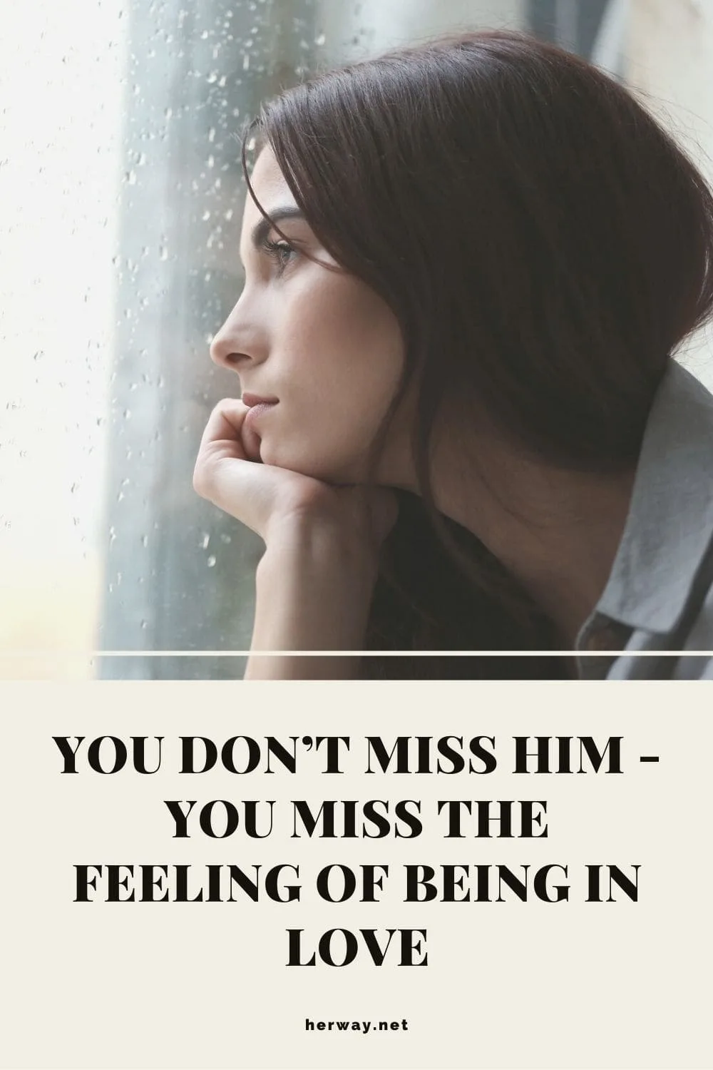 You Don’t Miss Him - You Miss The Feeling Of Being In Love
