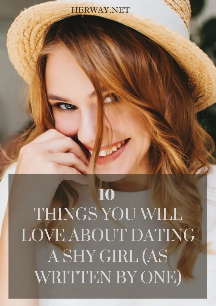 10 Things You Will Love About Dating A Shy Girl (As Written By One)