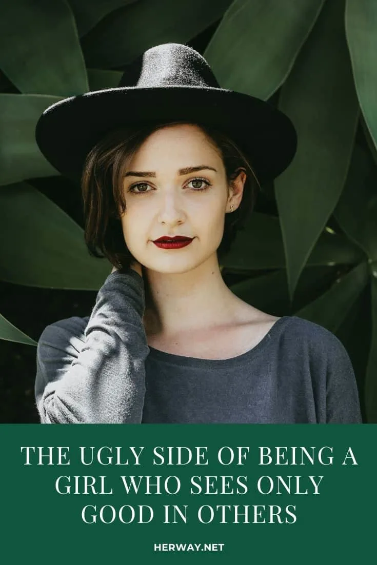 The Ugly Side Of Being A Girl Who Sees Only Good In Others