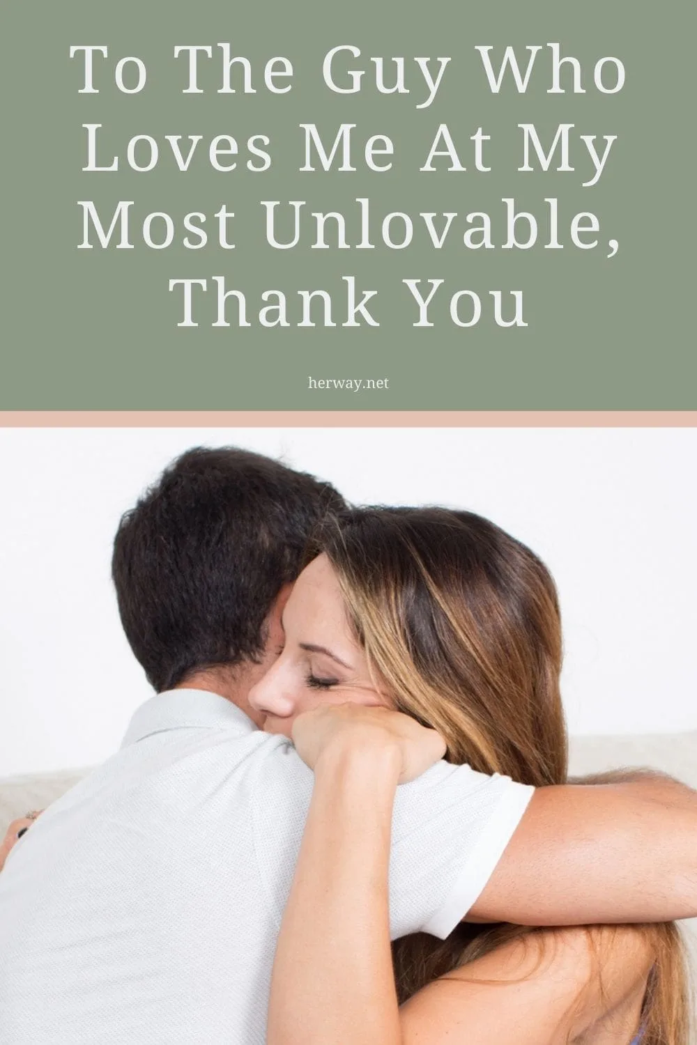 To The Guy Who Loves Me At My Most Unlovable, Thank You