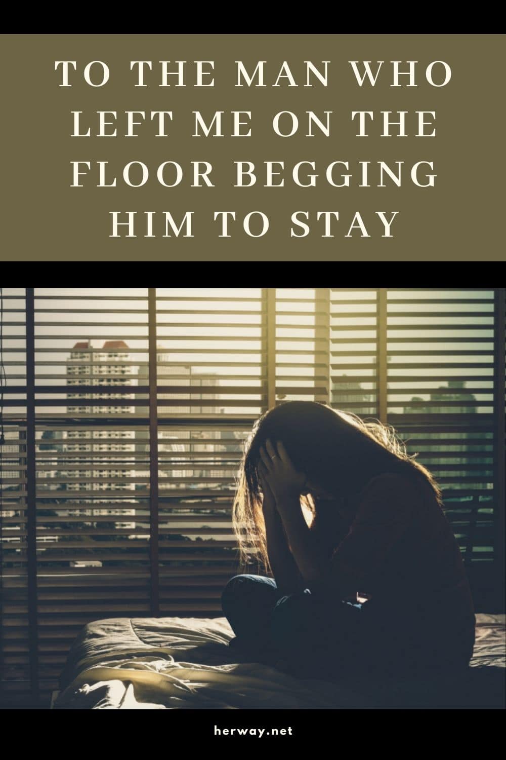 To The Man Who Left Me On The Floor Begging Him To Stay