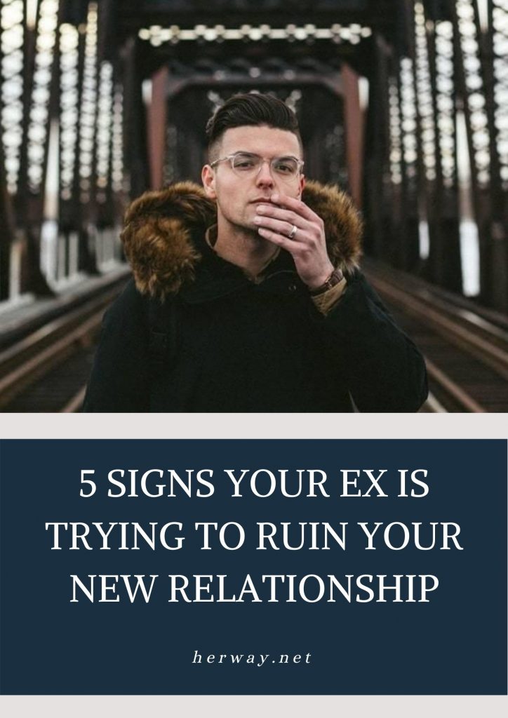 5 señales de que tu ex está intentando arruinar tu nueva relación