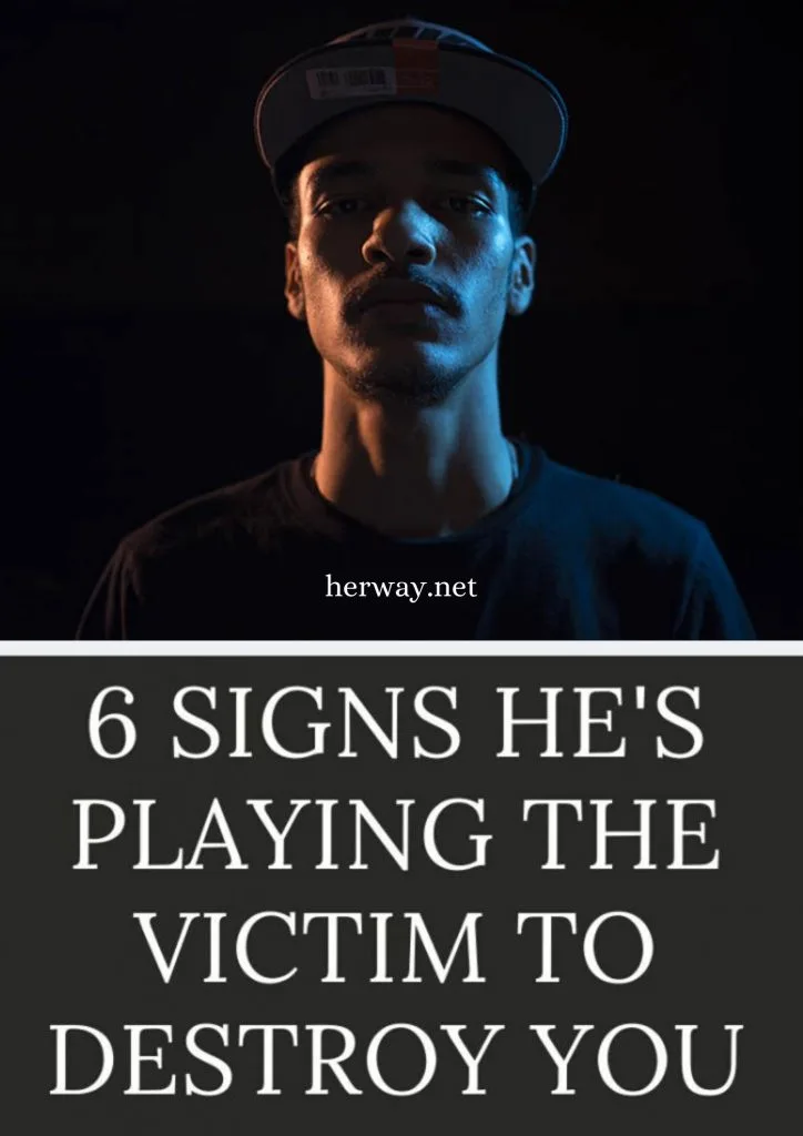 6 Signs He's Playing The Victim To Destroy You