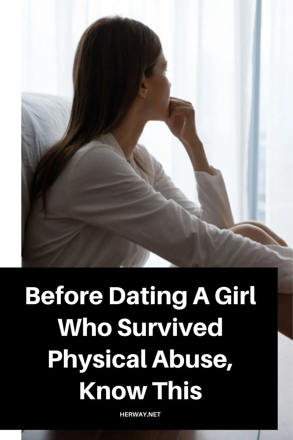 Before Dating A Girl Who Survived Physical Abuse, Know This