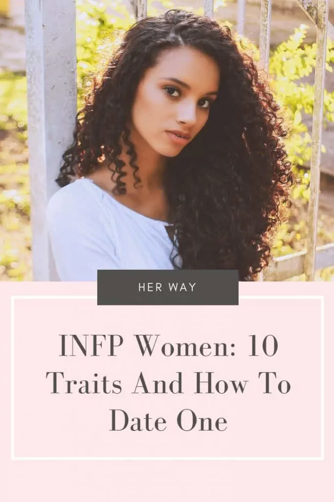 INFP Women: 10 Traits And How To Date One