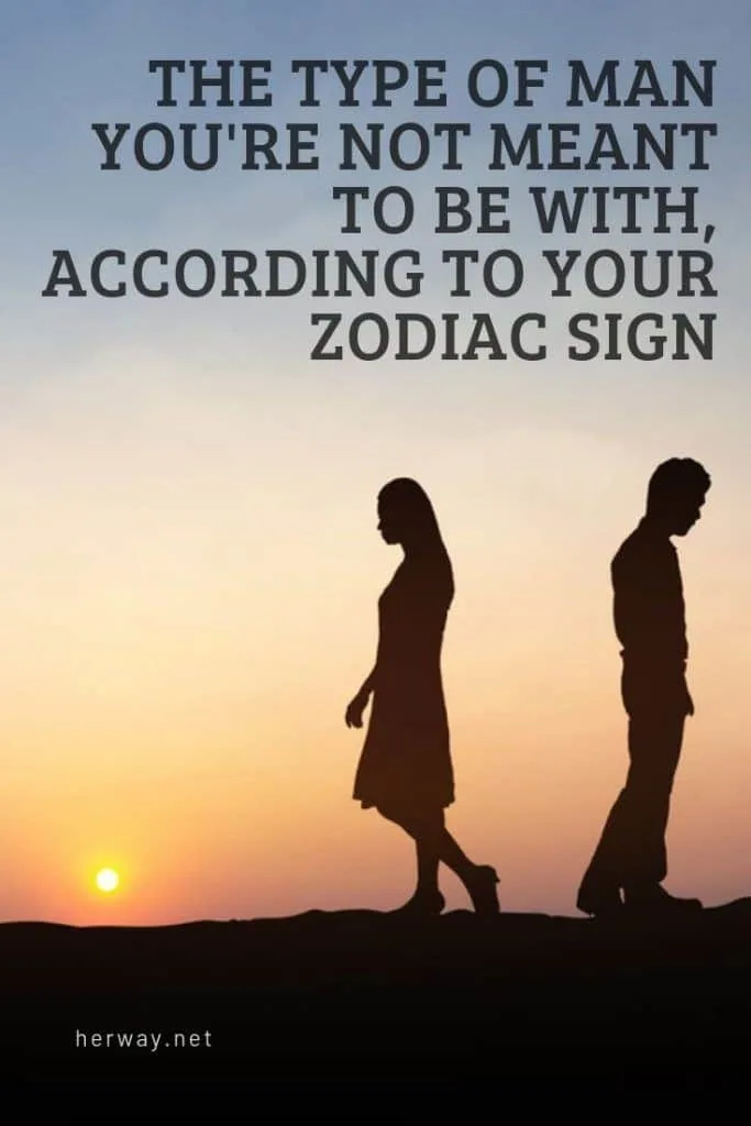 The Type Of Man You're Not Meant To Be With, According To Your Zodiac Sign
