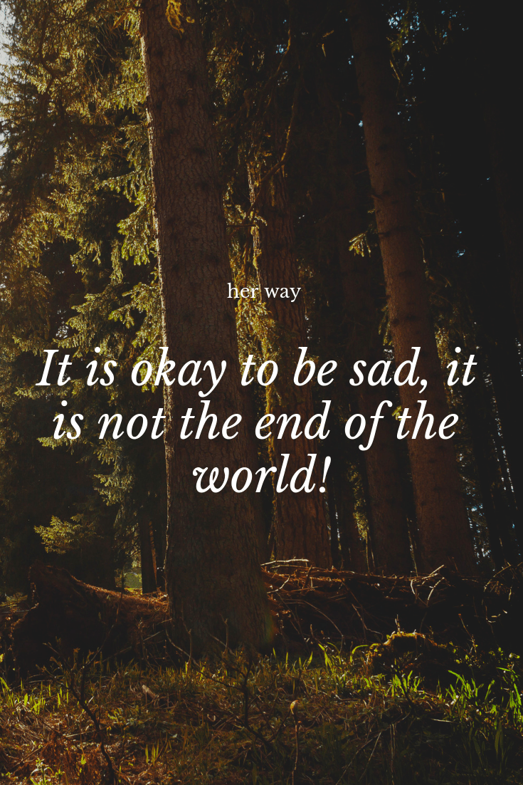 41 Quotes That Will Show You That It's OK To Be Sad Sometimes