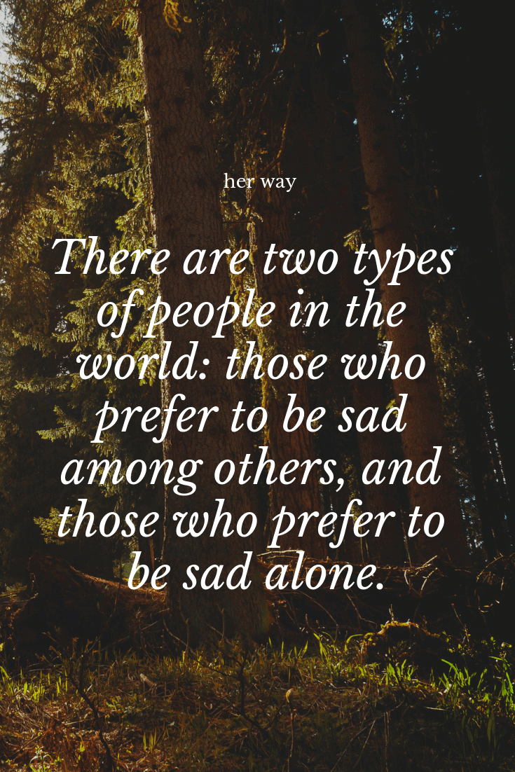 41 Quotes That Will Show You That It's OK To Be Sad Sometimes