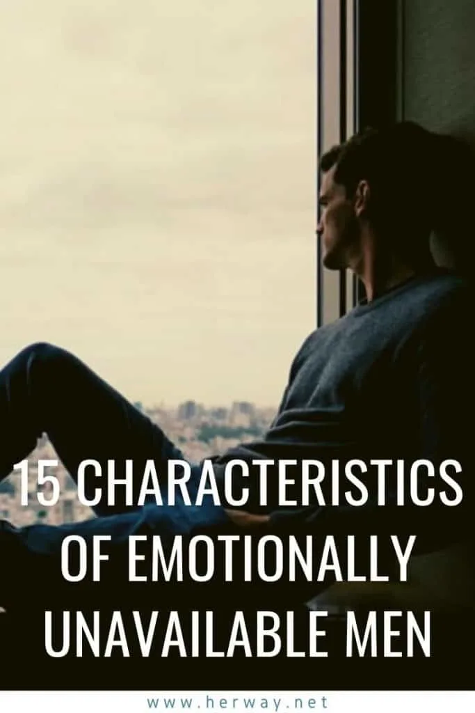 15 Characteristics Of Emotionally Unavailable Men