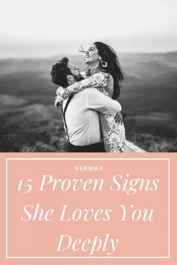 15 Proven Signs She Loves You Deeply