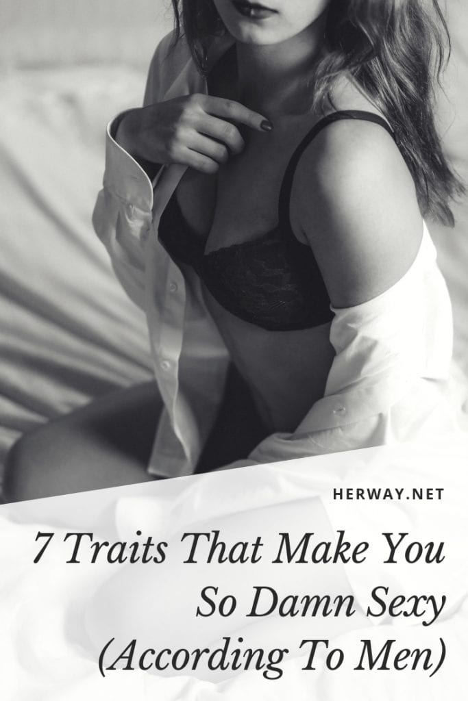 7 Traits That Make You So Damn Sexy (According To Men)