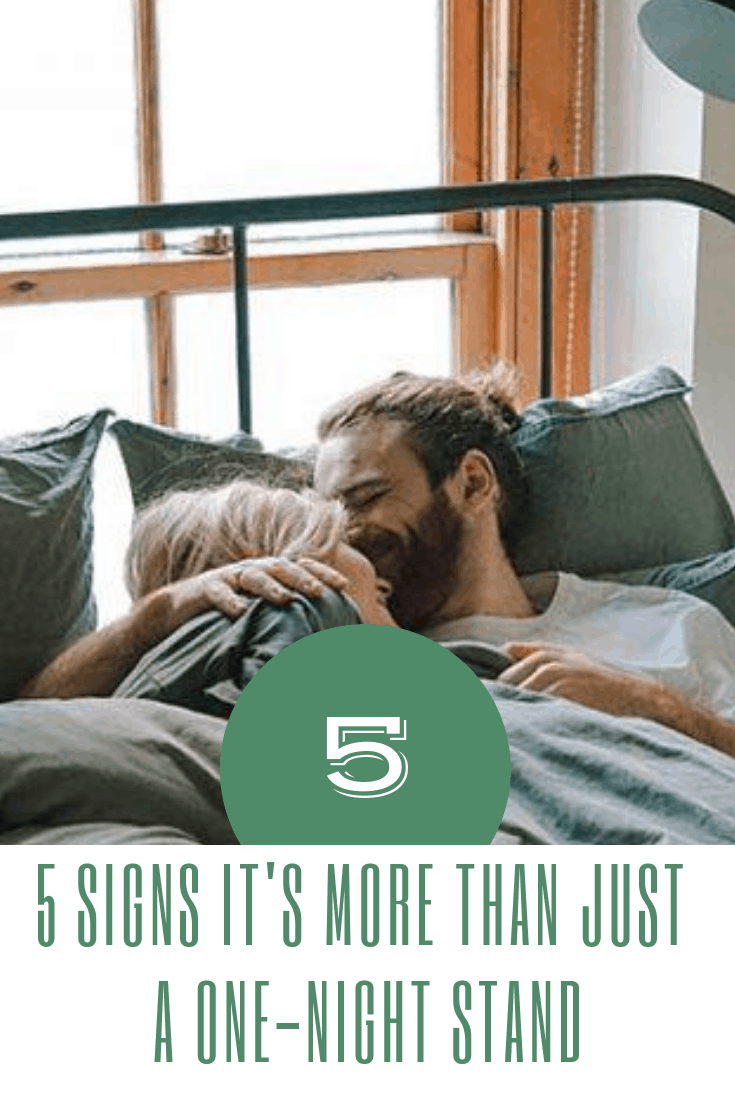 5 Signs It's More Than Just A One-Night Stand - How To Have A 1 Night Stand