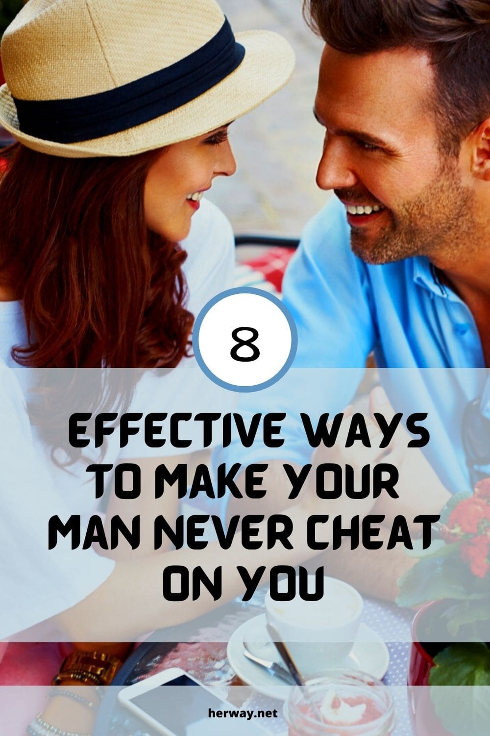 8 modi efficaci per fare in modo che il vostro uomo non vi tradisca mai