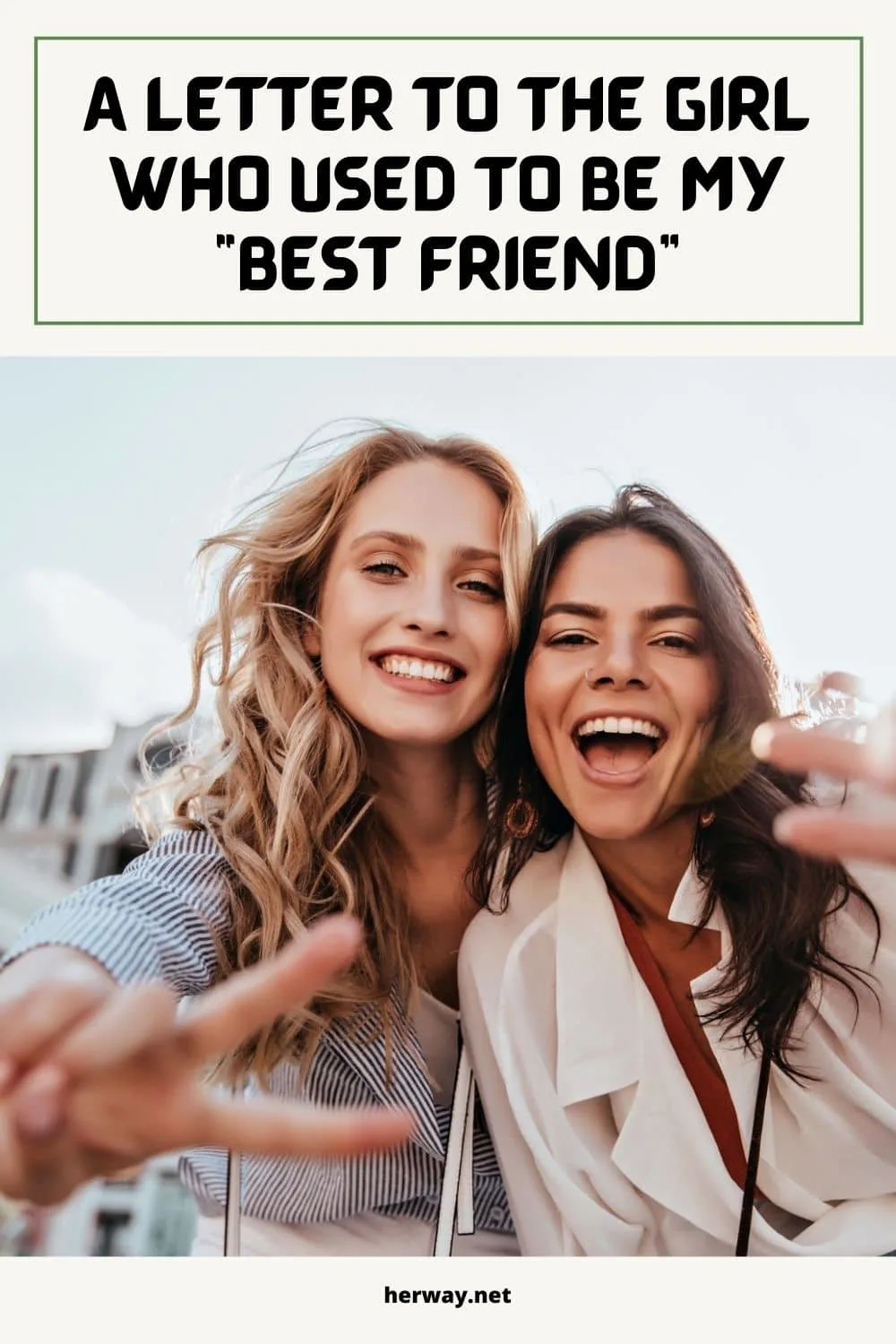 A Letter To The Girl Who Used To Be My “Best Friend”