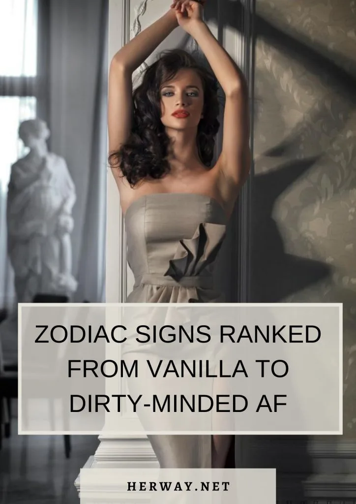 Zodiac Signs Ranked From Vanilla To Dirty-Minded AF