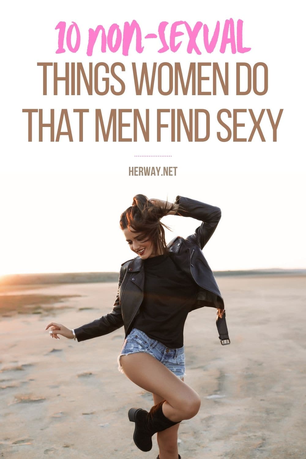 10 Non-Sexual Things Women Do That Men Find Sexy