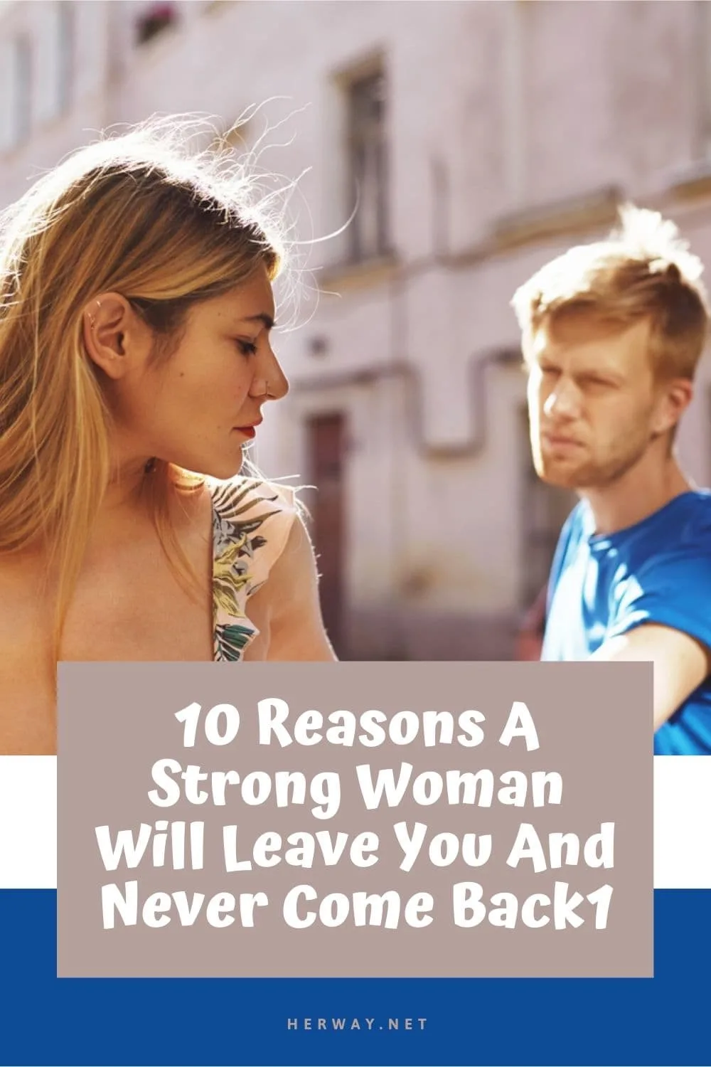 10 Reasons A Strong Woman Will Leave You And Never Come Back