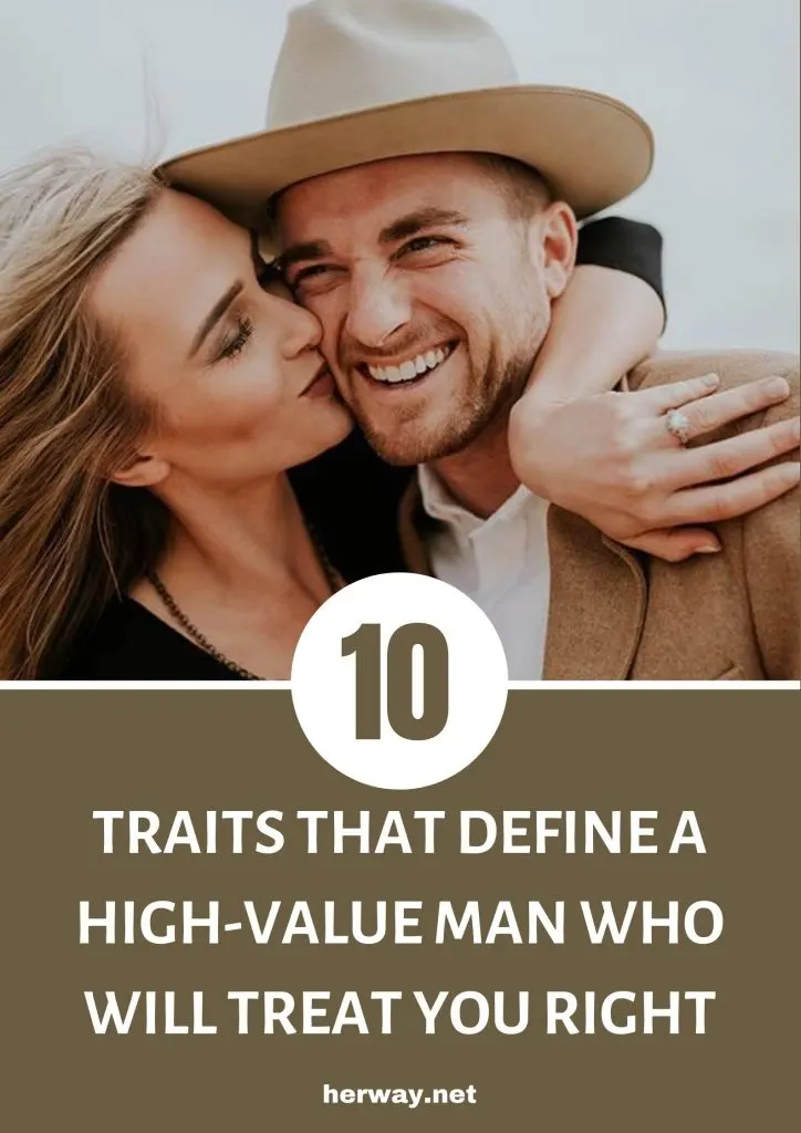 10 Traits That Define A High-Value Man Who Will Treat You Right