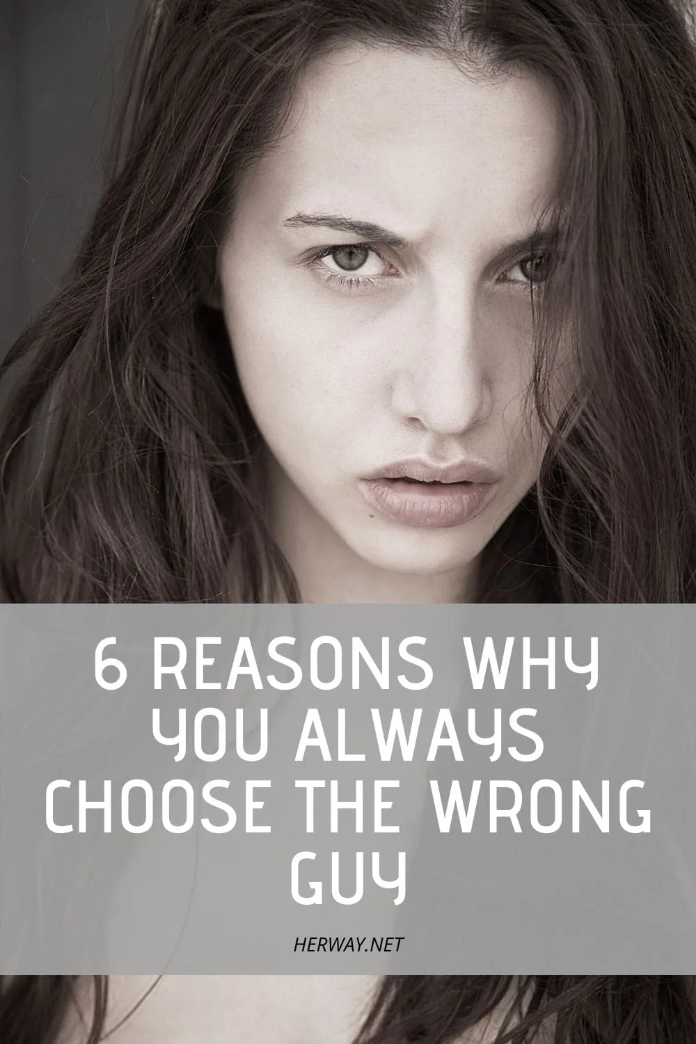 6 Reasons Why You Always Choose The Wrong Guy