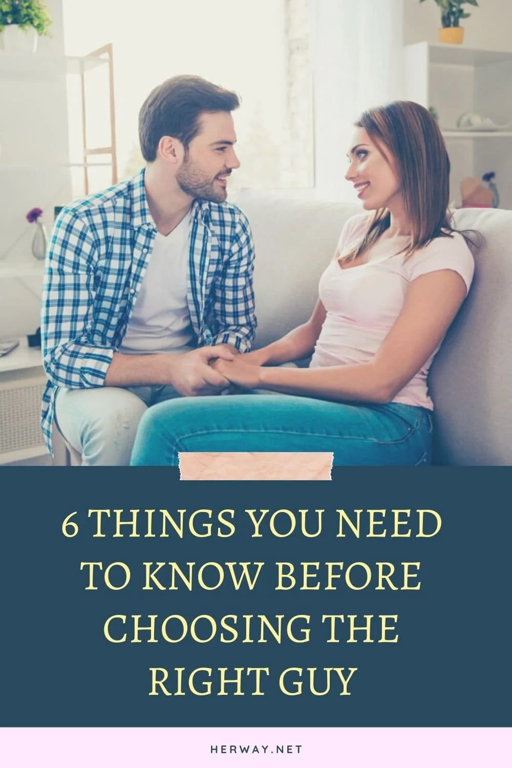 6 Things You Need To Know Before Choosing The Right Guy