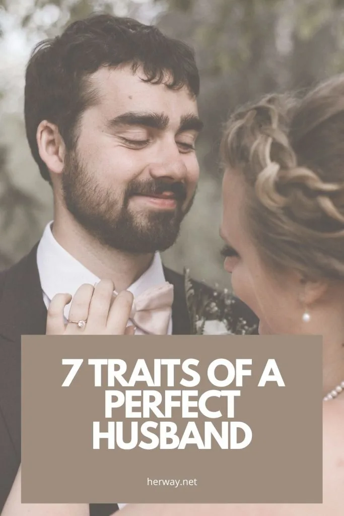 7 Traits Of A Perfect Husband
