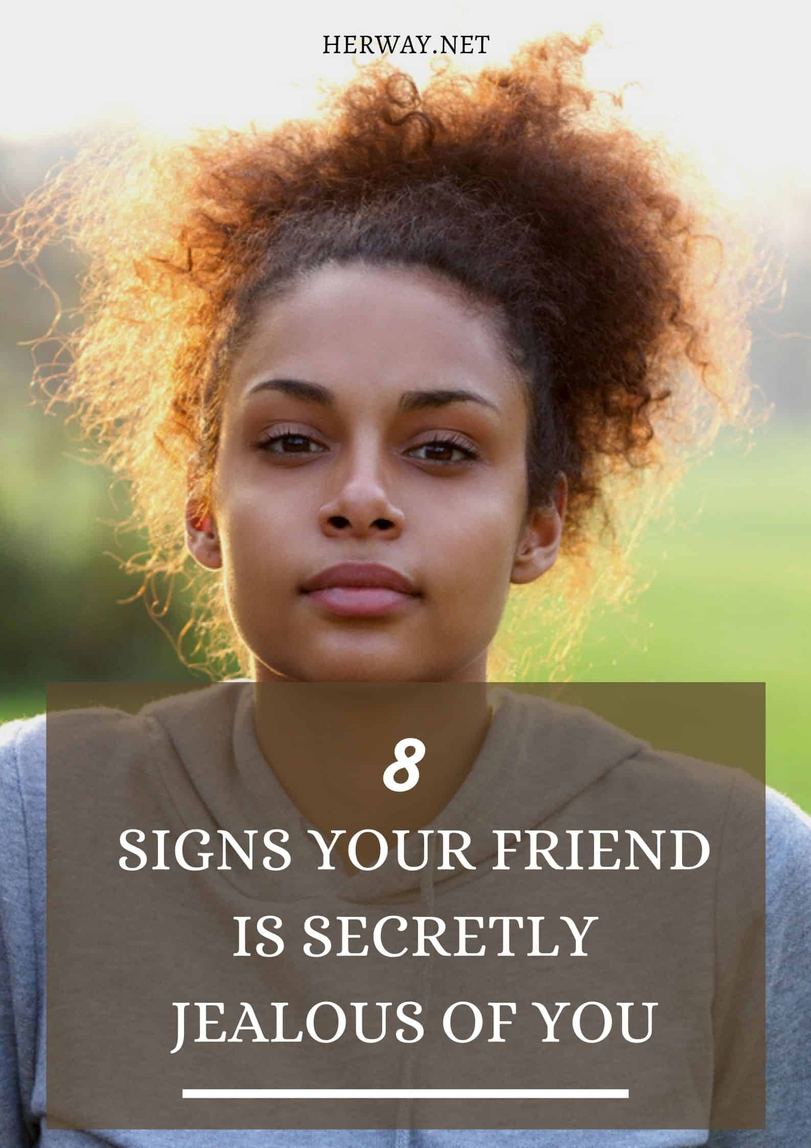 8 Signs Your Friend Is Secretly Jealous Of You