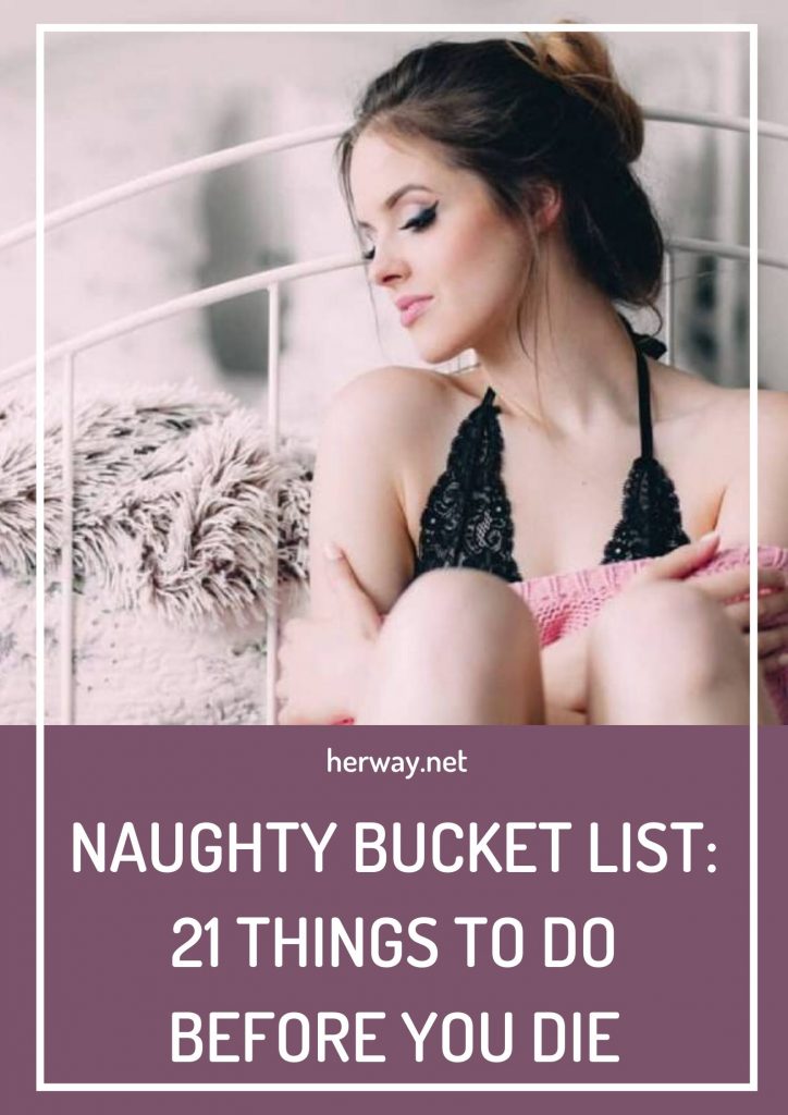 Naughty Bucket List: 21 Things To Do Before You Die