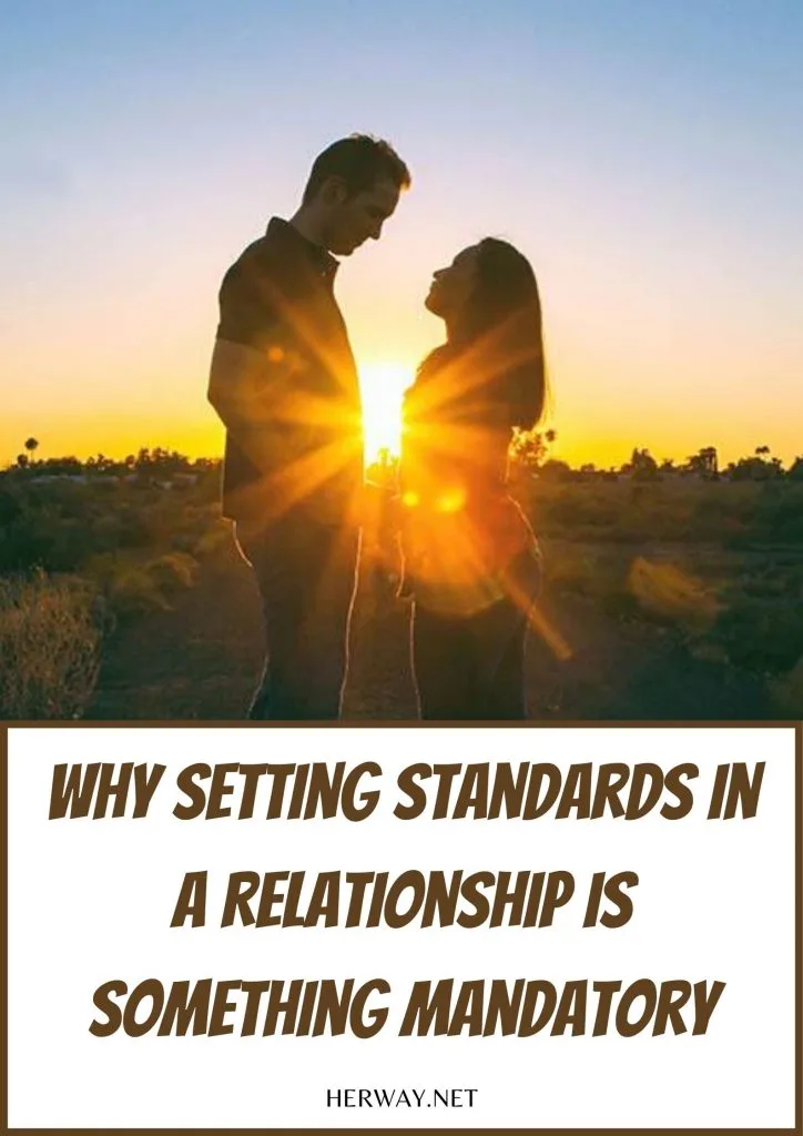 Why Setting Standards In A Relationship Is Something Mandatory