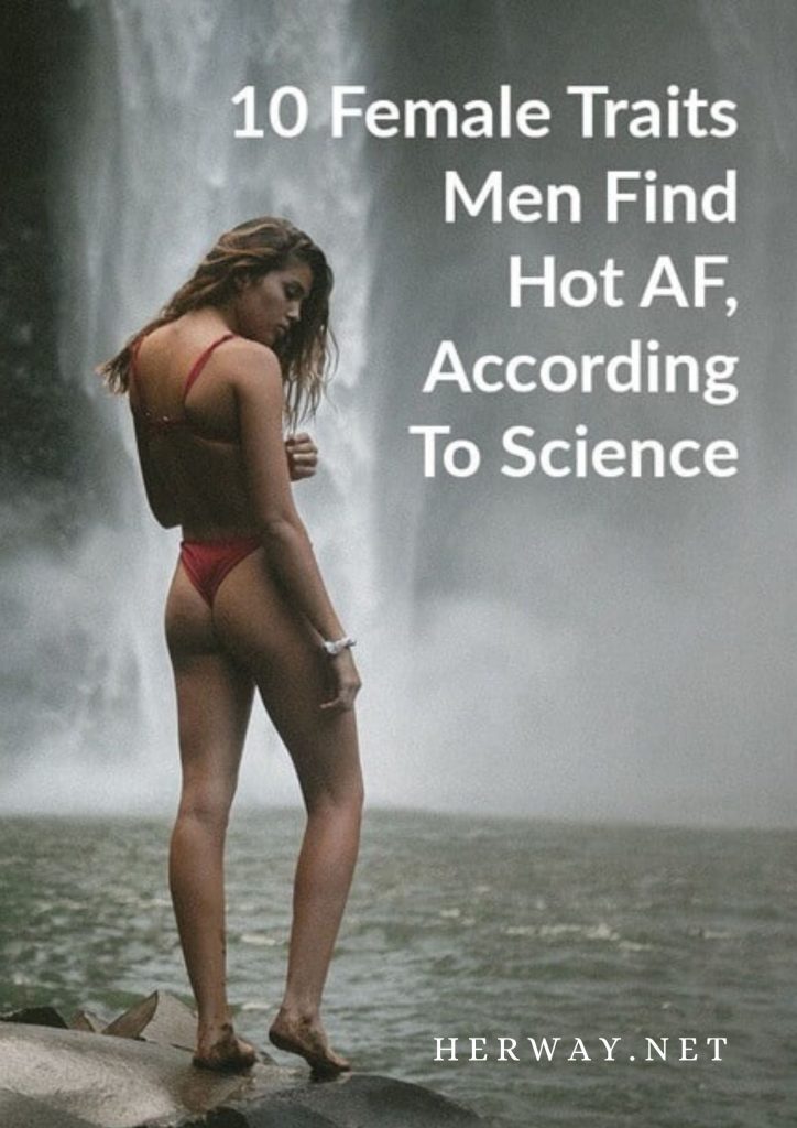 10 Female Traits Men Find Hot AF, According To Science