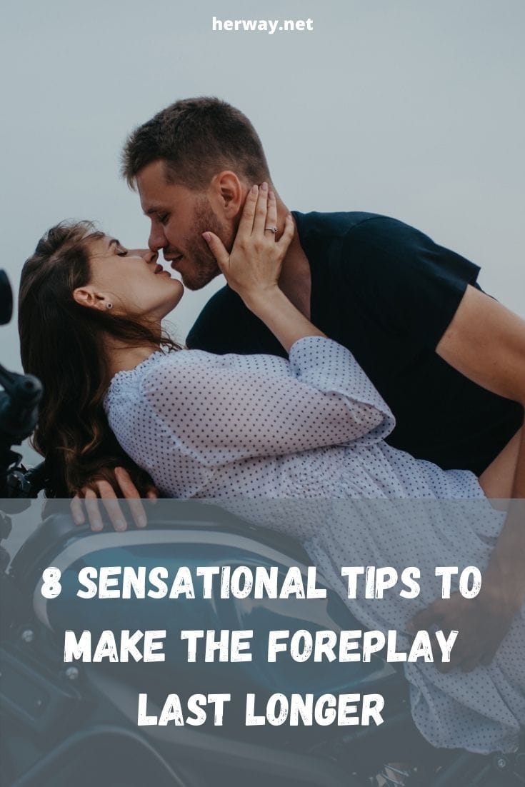 8 Sensational Tips To Make The Foreplay Last Lon