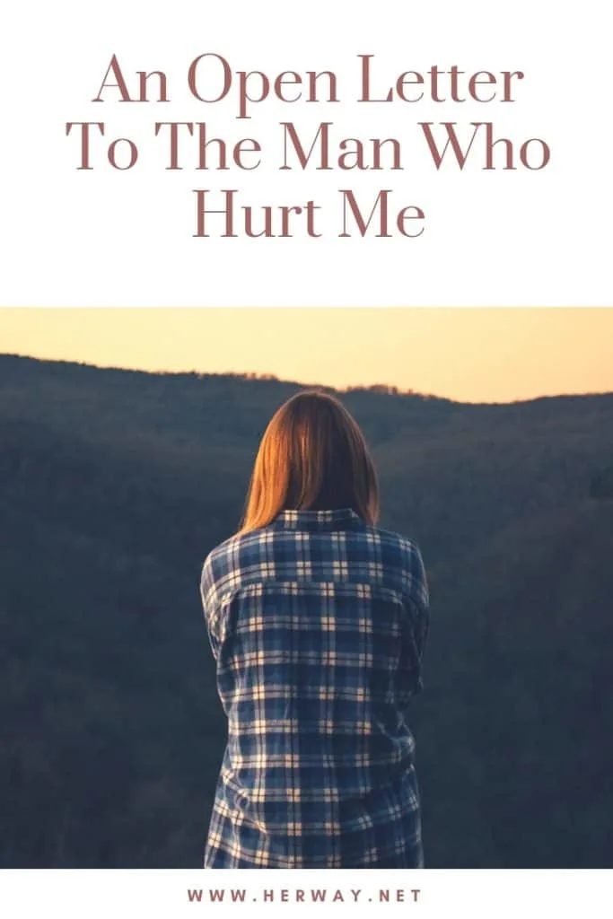 An Open Letter To The Man Who Hurt Me x