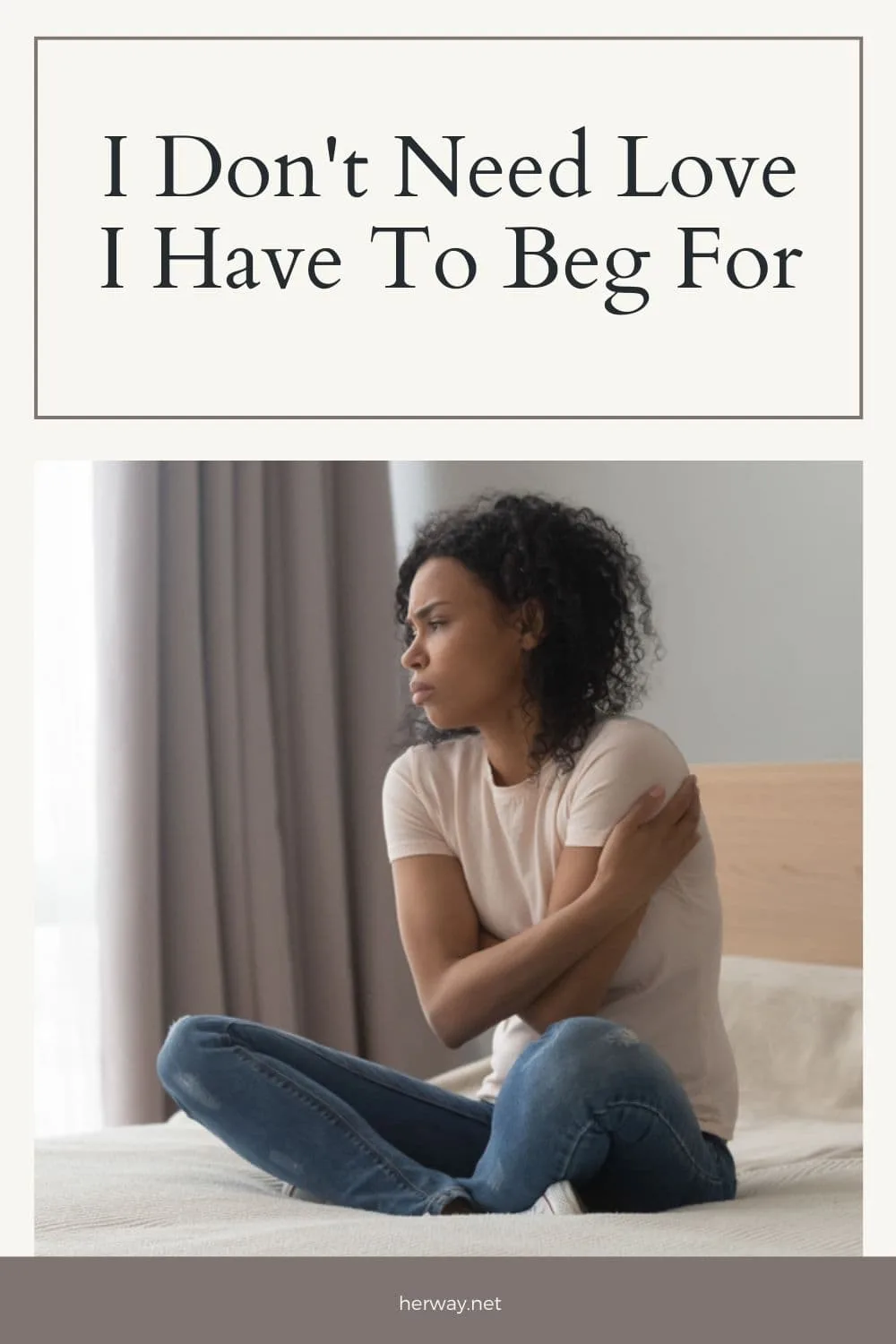 I Don't Need Love I Have To Beg For
