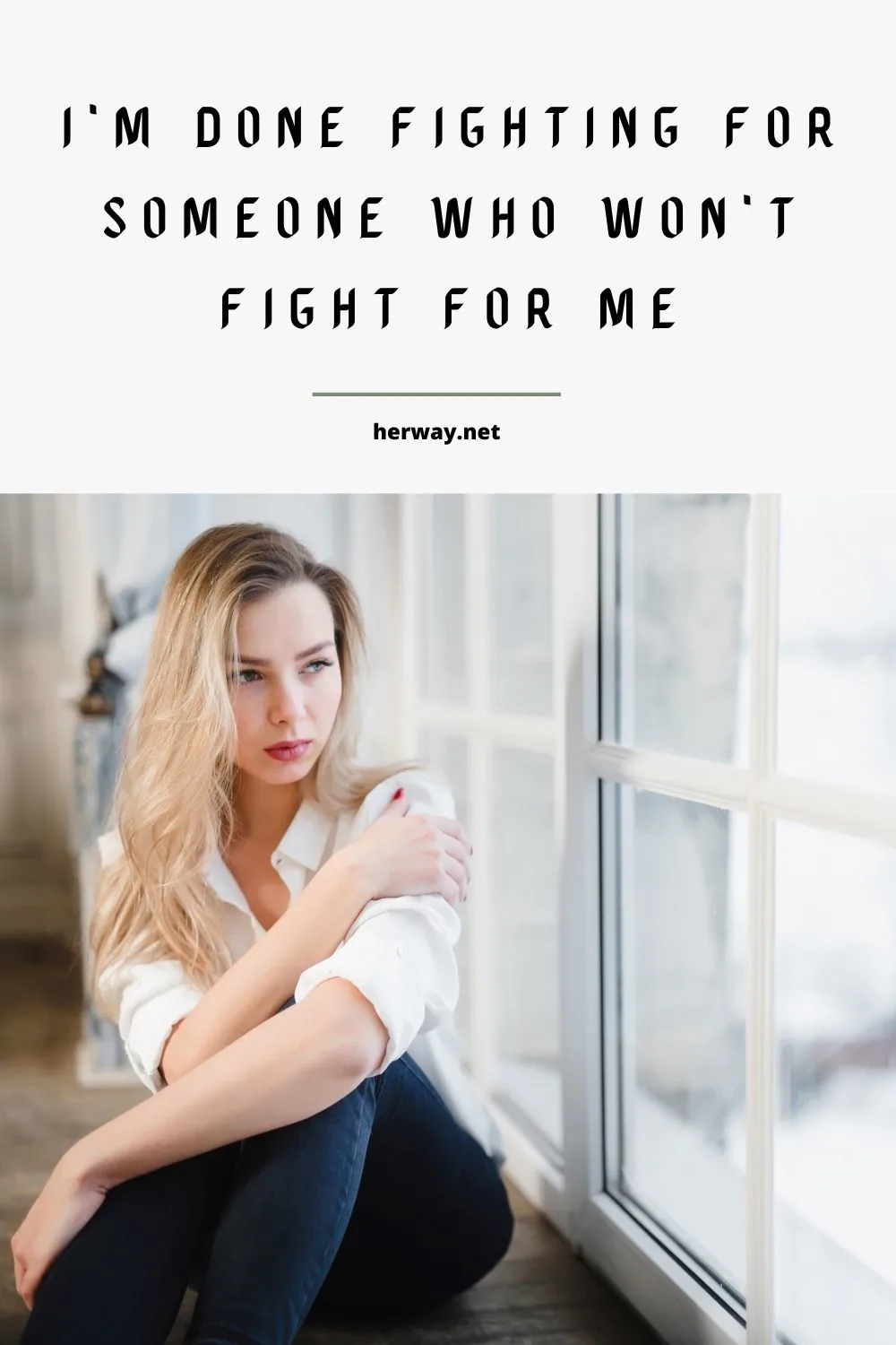 I'm Done Fighting For Someone Who Won't Fight For Me