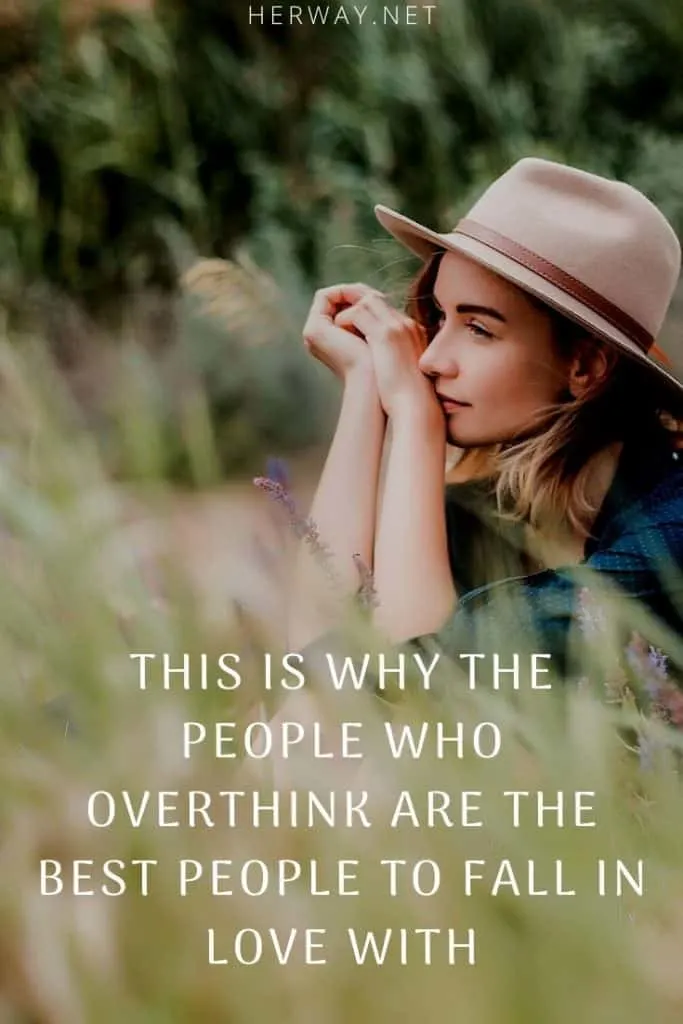 This Is Why The People Who Overthink Are The Best People To Fall In Love With