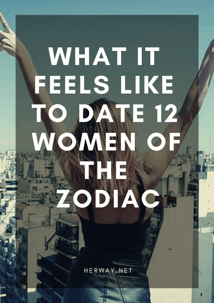 Cosa si prova a uscire con 12 donne dello zodiaco