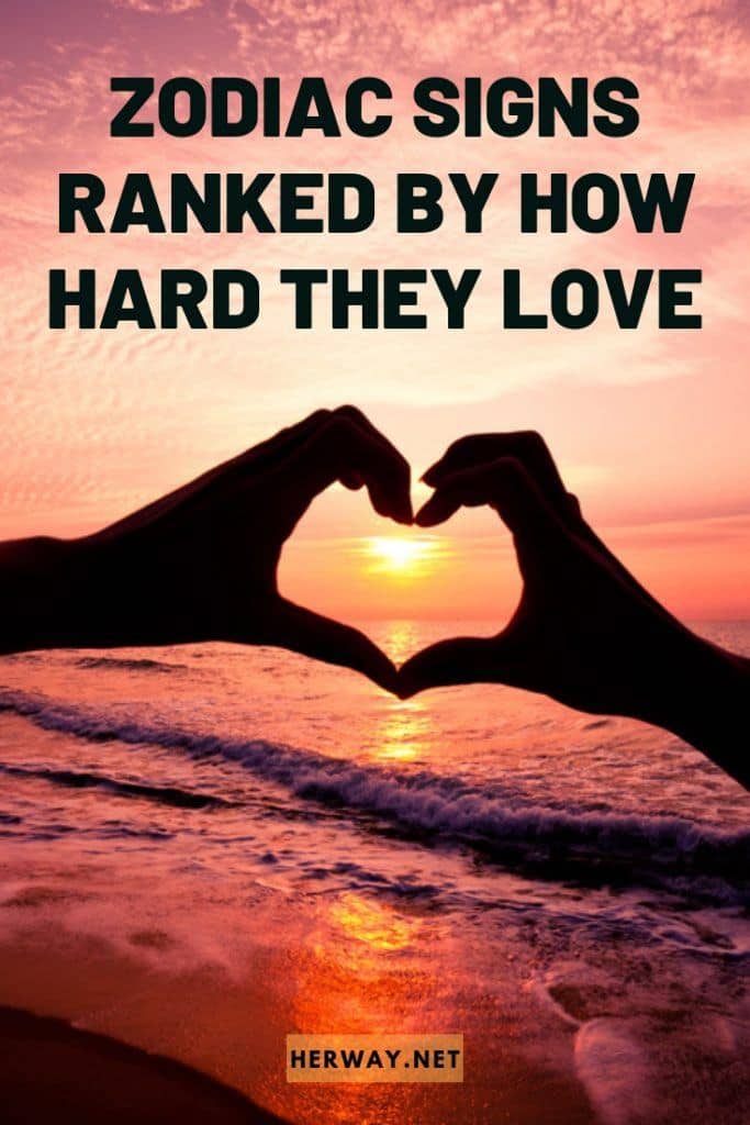 Zodiac Signs Ranked By How Hard They Love
