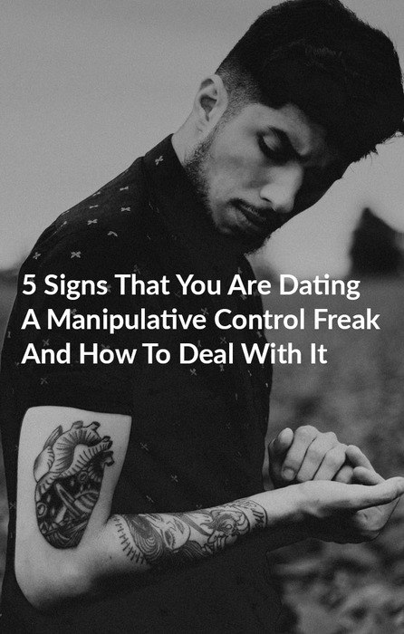 5 Signs That You Are Dating A Manipulative Control Freak And How To Deal With It