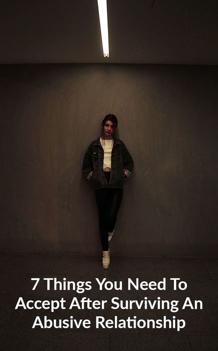7 Things You Need To Accept After Surviving An Abusive Relationship