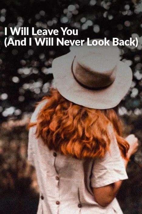 I Will Leave You (And I Will Never Look Back)